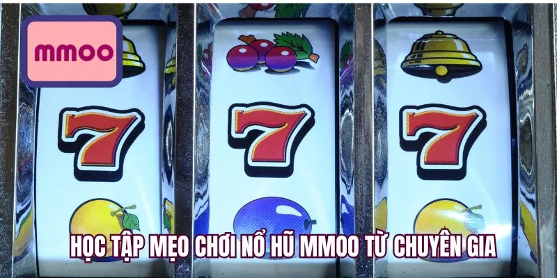 Học tập mẹo chơi nổ hũ MMOO từ chuyên gia