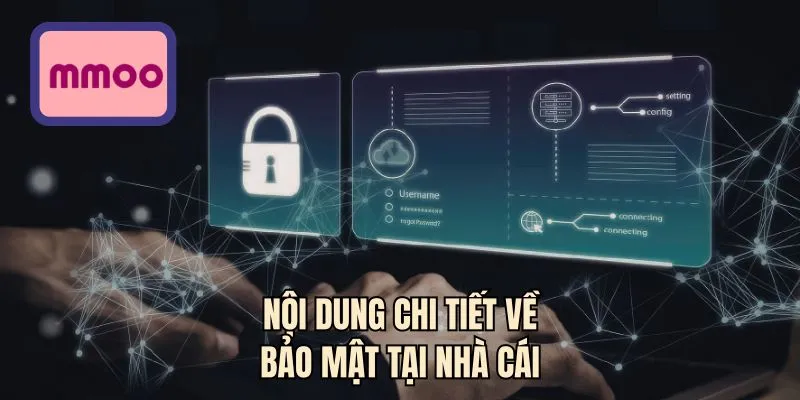 Nội dung chi tiết về bảo mật tại nhà cái