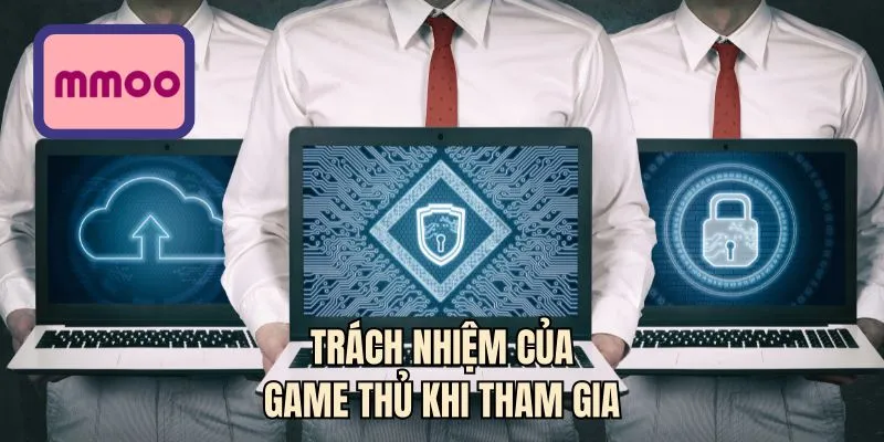 Trách nhiệm của game thủ khi tham gia
